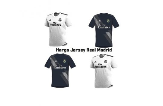 Update Harga Jersey Real Madrid Terbaru Musim Ini