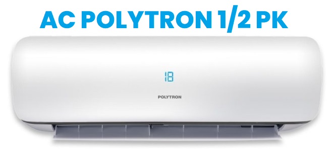 Keunggulan dan Manfaat AC Polytron 1/2 PK yang Perlu Diketahui