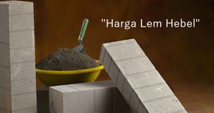 Harga Lem Perekal Hebel Saat Ini